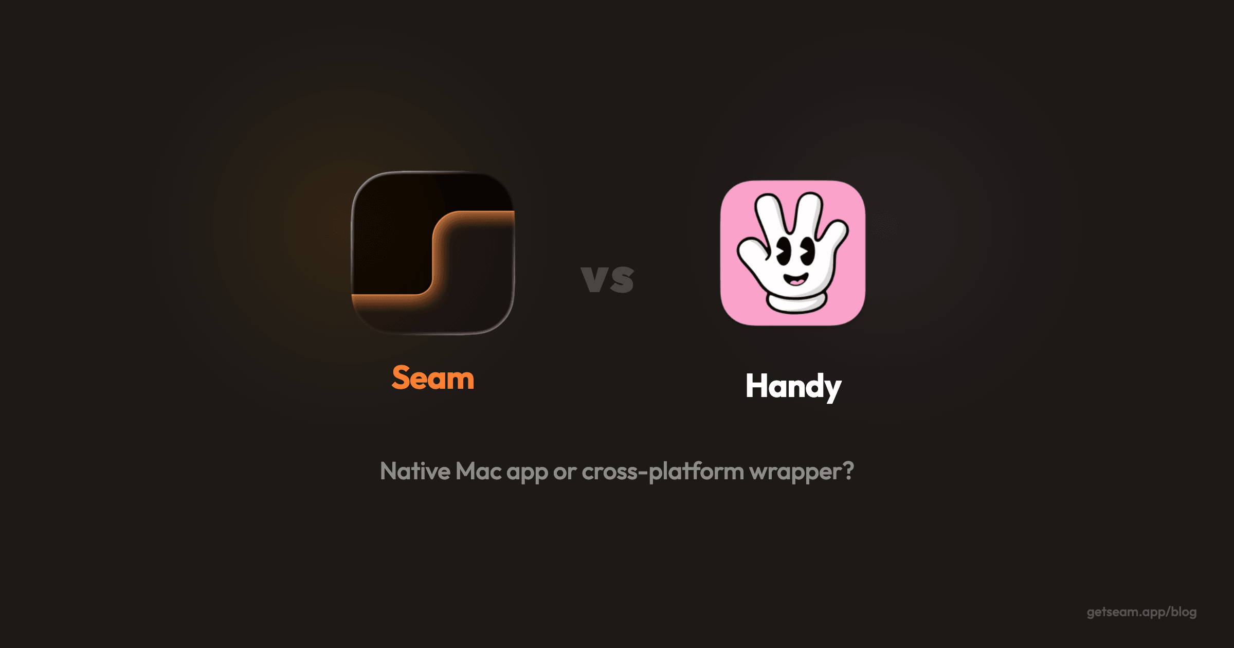 Seam vs Handy comparison: native Mac app vs Tauri wrapper