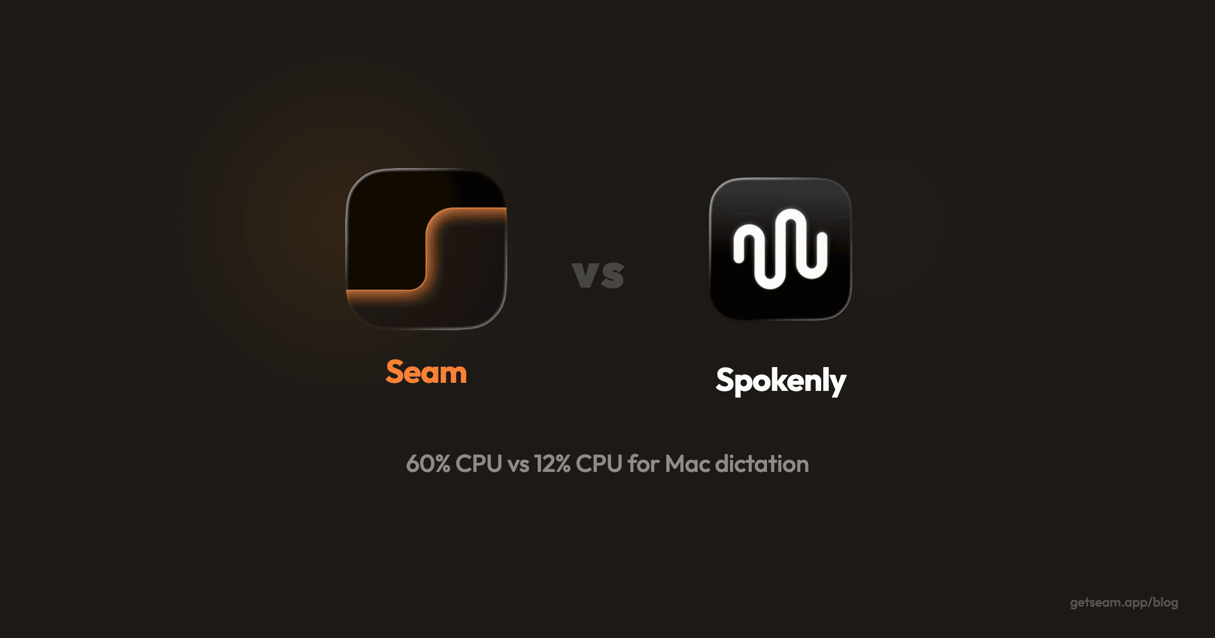 Seam vs Spokenly comparison showing CPU usage: Seam ~12% vs Spokenly 60.5%
