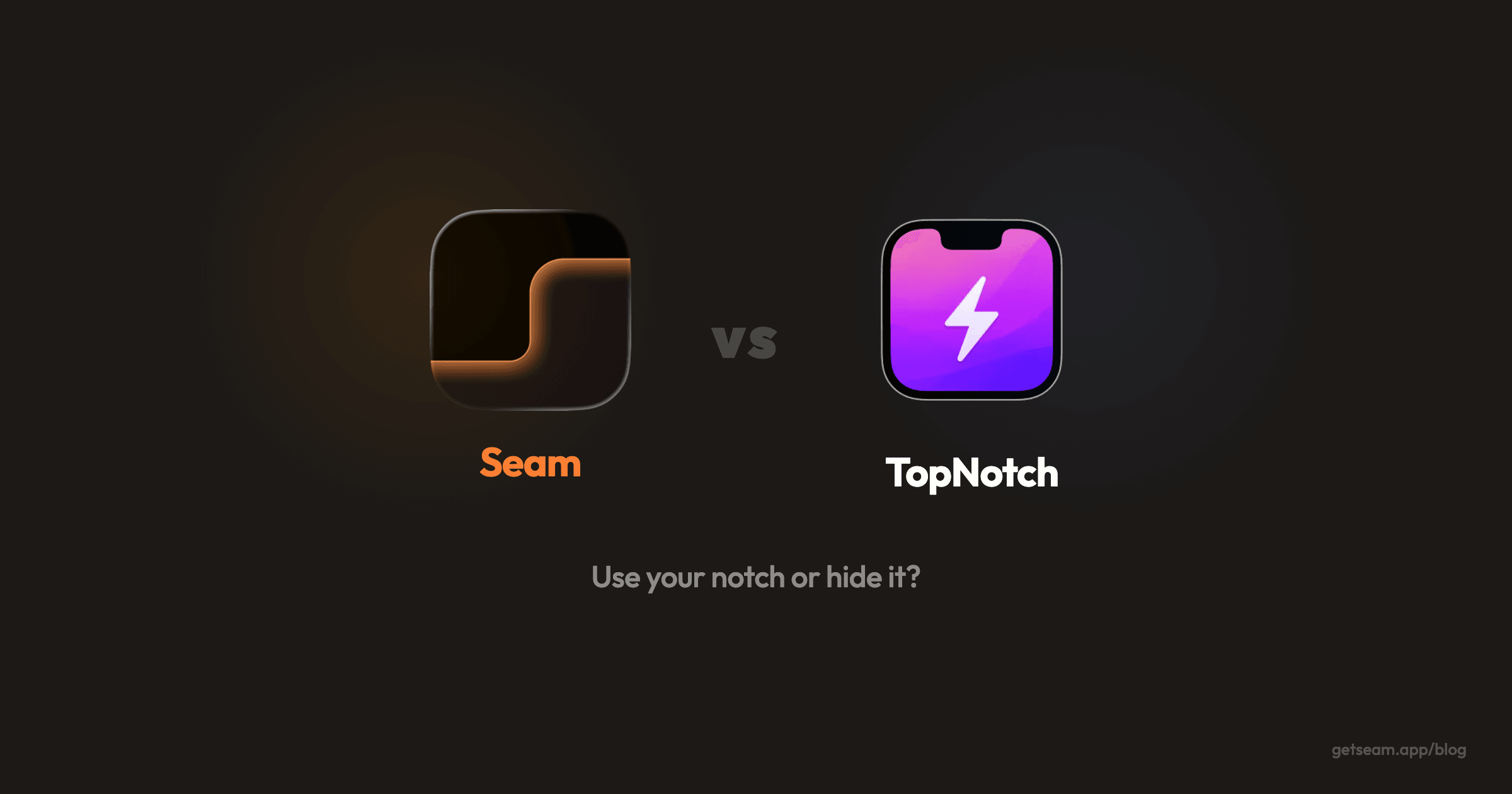 Seam vs TopNotch: use your notch or hide it?